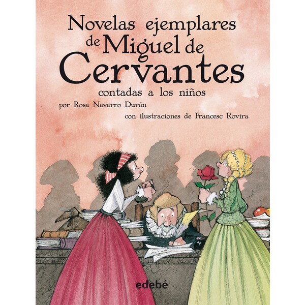 LAS NOVELAS EJEMPLARES DE CERVANTES (Tapa blanda)