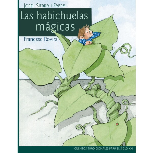 Clásicos siglo xxi: las habichuelas mágicas, adaptado por jordi sierra i fabra.pdf
