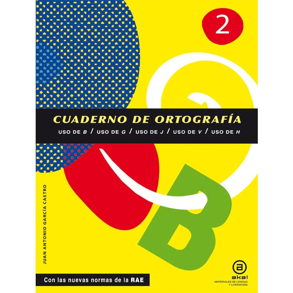 2º ESO Cuaderno de Ortografía: Uso de B, Uso de G, Uso de J, Uso de V, Uso de H