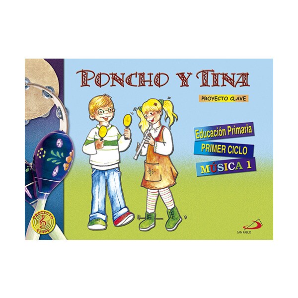Poncho y tina 1. Proyecto clave. Música 1: Educación primaria. Primer ciclo - libro del alumno (Tapa blanda)