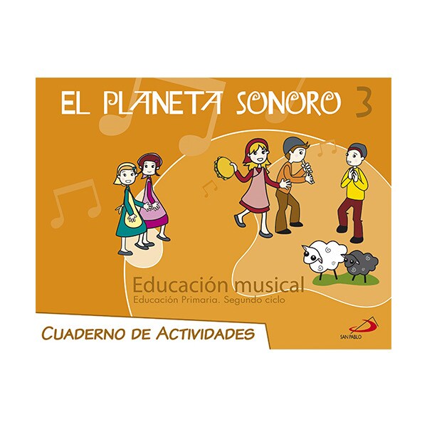 El planeta sonoro 3. Educación musical. Cuaderno de actividades: Educación primaria. Segundo ciclo (Tapa blanda)