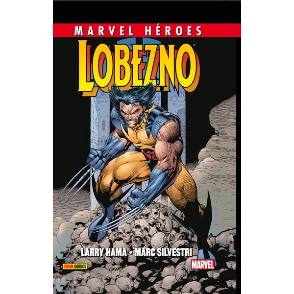 Marvel Héroes. Lobezno de Larry Hama y Marc Silvestri