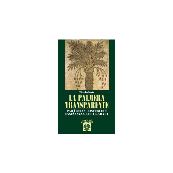 La palmera transparente. Parábolas, historias y enseñanzas de la kábala (Tapa blanda)
