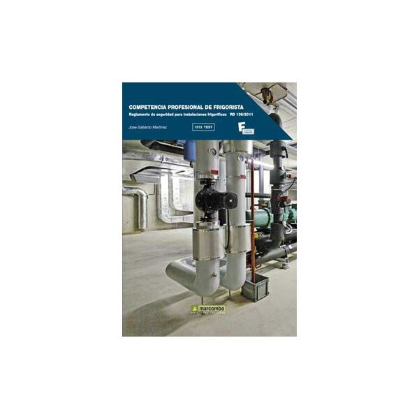Competencia profesional de frigorista: reglamento de seguridad: Reglamento de seguridad para instalaciones frigoríficas (Tapa blanda)