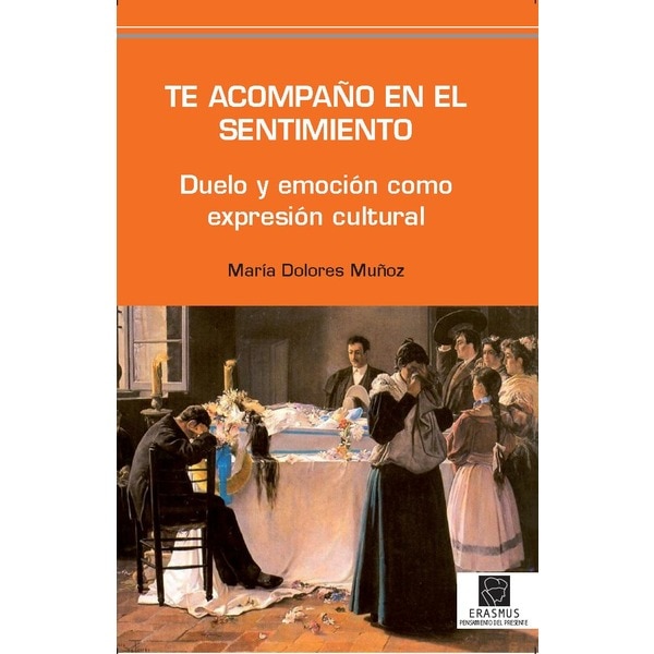 Te acompaño en el sentimiento: duelo y emoción como expresión cultural.pdf