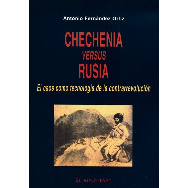 Chechenia versus rusia: el caos como tecnología de la contrarrevolución (Tapa blanda)