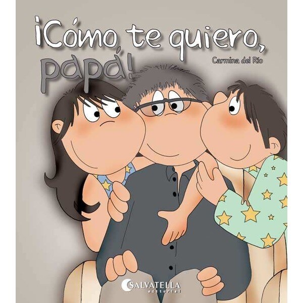 Cómo te quiero, papá!: Hoy es un día especial 3 (Tapa blanda)