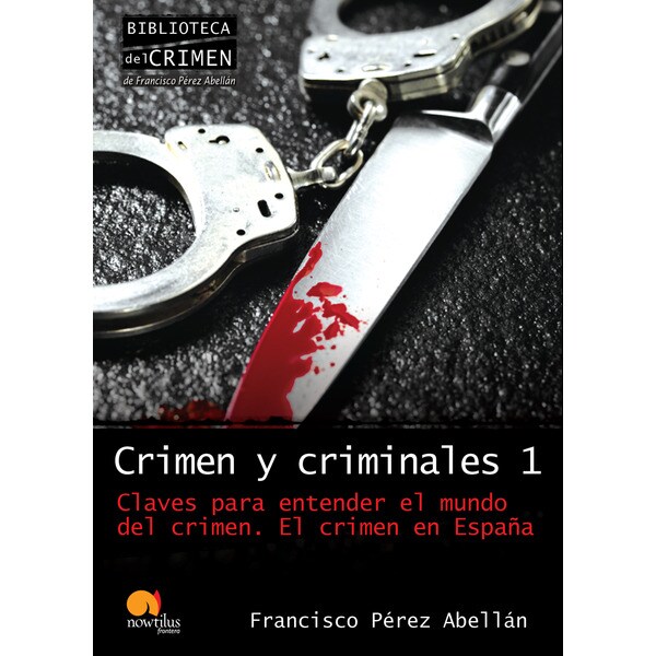 Crimen y criminales i: El crimen en españa