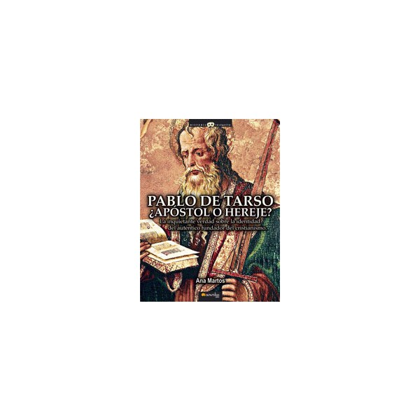 Pablo de tarso: La inquietante verdad sobre la identidad del auténtico fundador del cristianismo.pdf