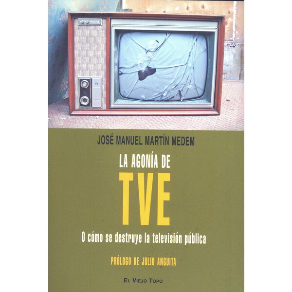 La agonia de tve (Tapa blanda con solapas)