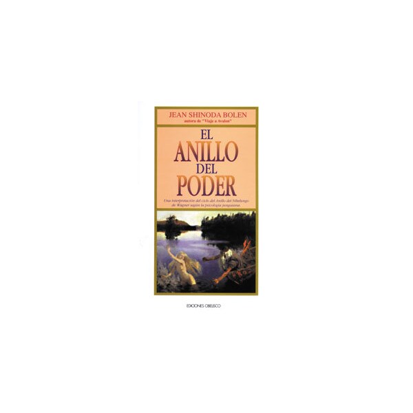 El anillo del poder: el hijo abandonado, el padre autoritario y el desautorizado poder femenino.pdf