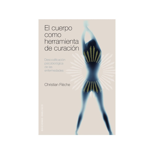 El cuerpo como herramienta de curacion (Tapa blanda)