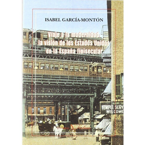 Viaje a la modernidad: la visión de los estados unidos en la españa finisecular.pdf