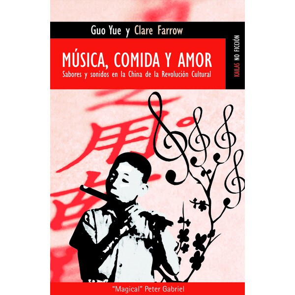 Mïsica, comida y amor: Sabores y sonidos en la china de la revolución cultural (Tapa blanda)