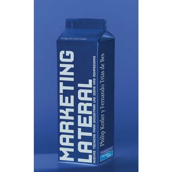 Marketing lateral: Nuevas técnicas para encontrar las ideas más rompedoras (Tapa blanda)