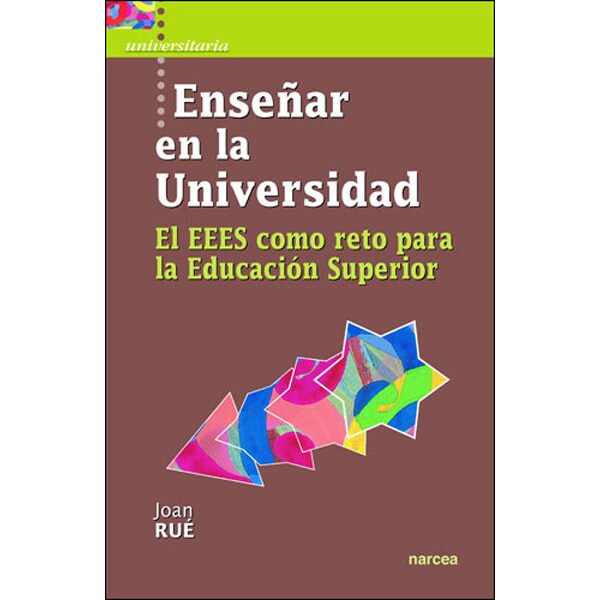 Enseñar en la universidad: El eees como reto para la educación superior.pdf