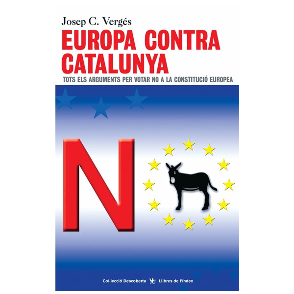 Europa contra catalunya: no a la constitució europea: arguments i raons (Tapa blanda)