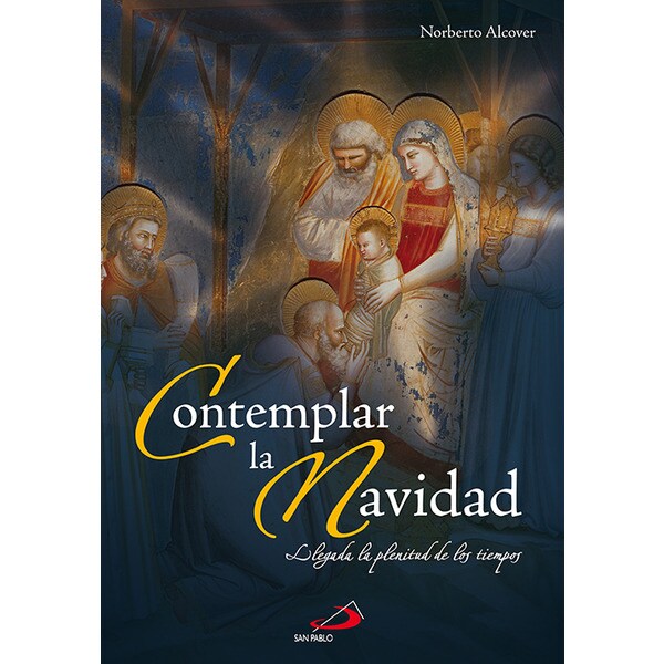 Contemplar la navidad: Llegada la plenitud de los tiempos.pdf