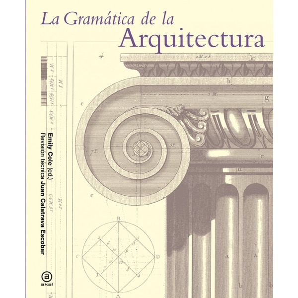 La gramática de la arquitectura (Tapa blanda con solapas)