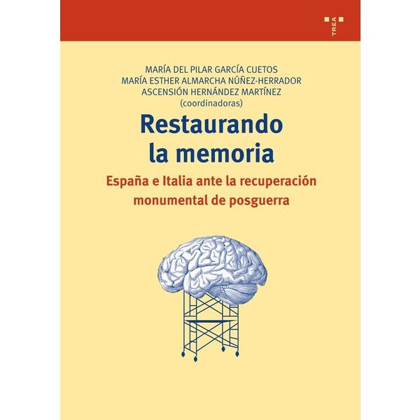 Restaurando la memoria: España e italia ante la recuperación monumental de posguerra (Tapa blanda)