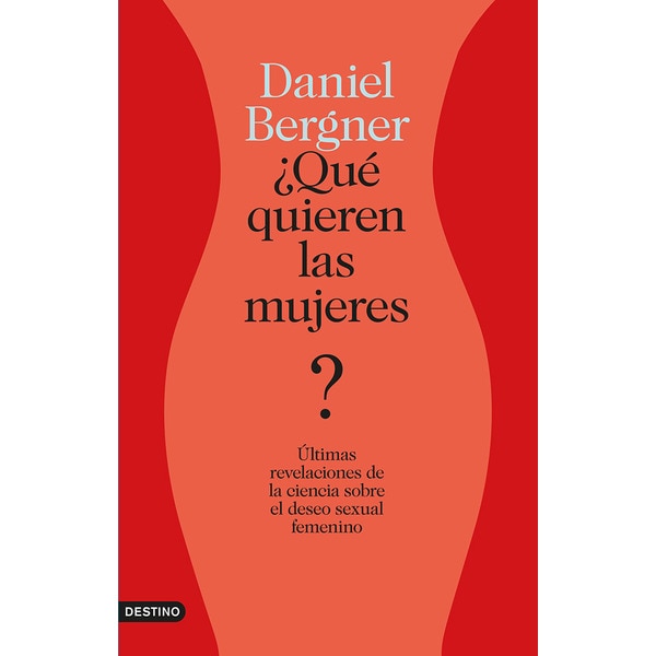 ¿Qué quieren las mujeres?: Últimas revelaciones de la ciencia sobre el deseo sexual femenino (Tapa blanda con solapas)