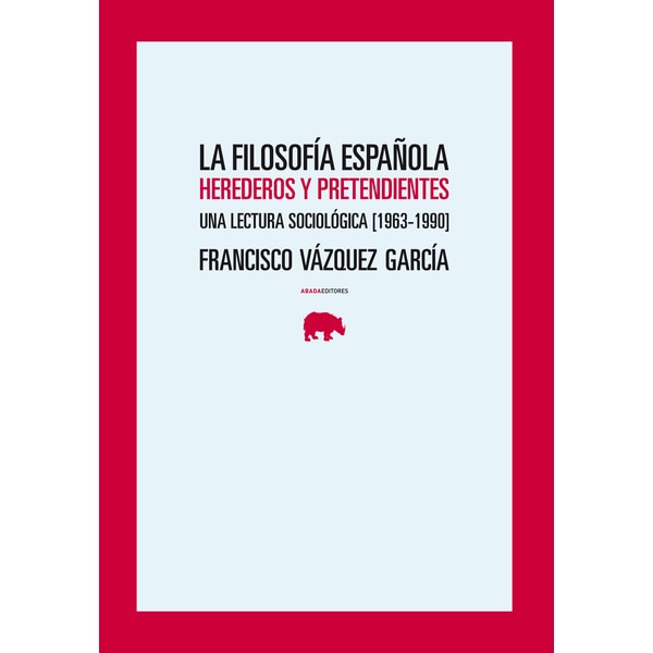 La filosofía española. Herederos y pretendientes. Una lectura sociológica.pdf