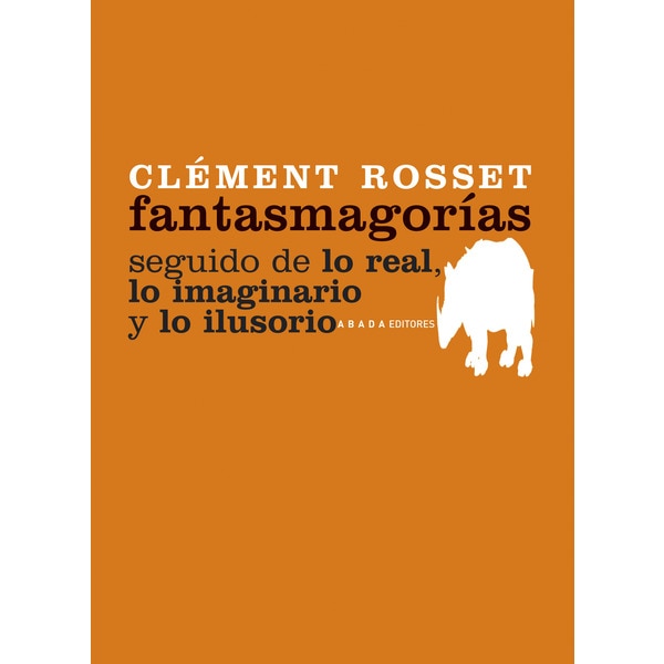 Imagem 0 de Fantasmagorías. Seguido De Lo Real. Lo Imaginario Y Lo Ilusorio