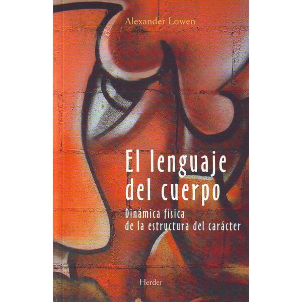 El lenguaje del cuerpo: dinámica física de la estructura del carácter.pdf