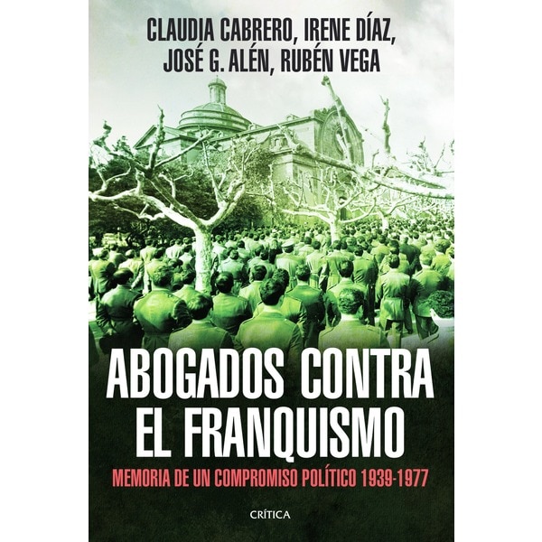 Abogados contra el franquismo: Memoria de un compromiso político 1939-1977.pdf