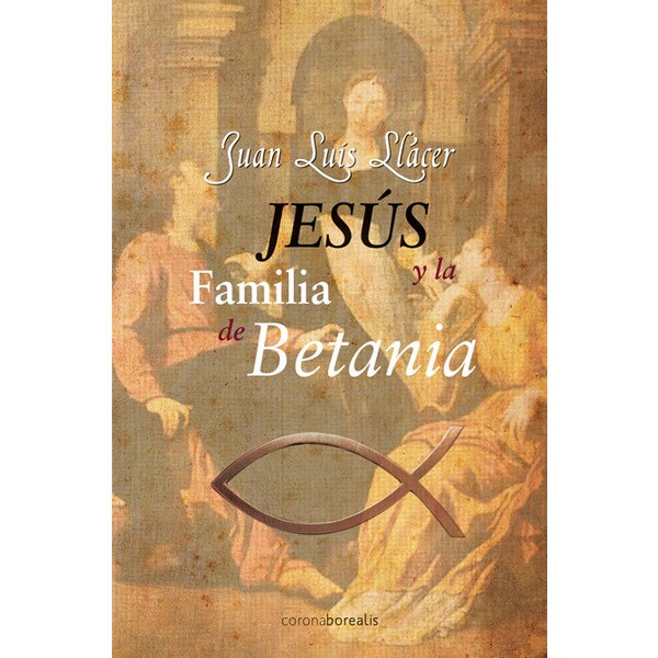 Jesús y la familia de betania (Tapa blanda)