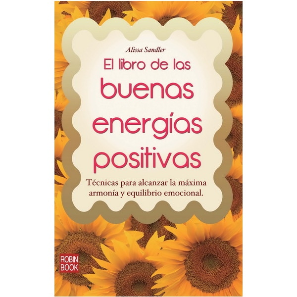 El libro de las buenas energías positivas: técnicas para alcanzar la máxima armonía y equilibrio emocional.pdf