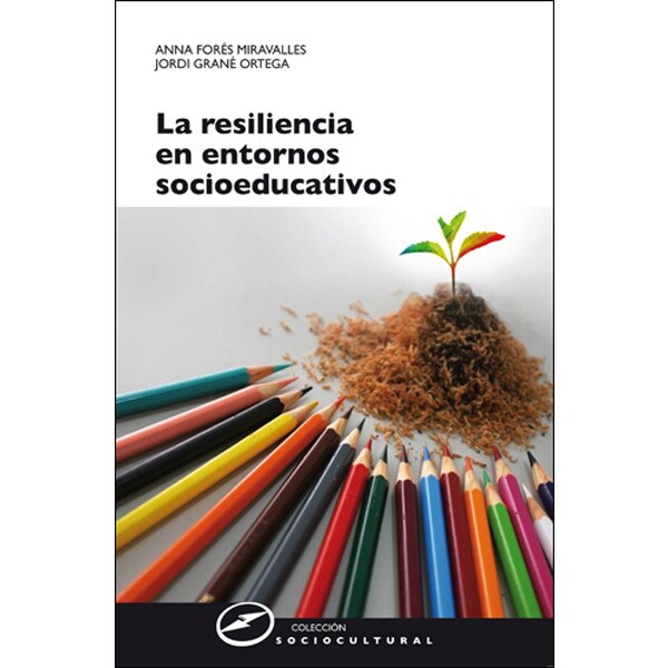 La resiliencia en entornos socioeducativos: Sentido, propuestas y experiencias.pdf