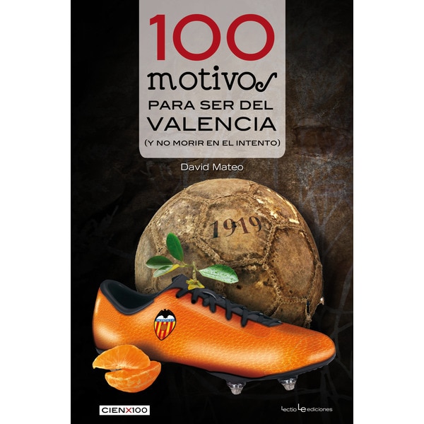 100 motivos para ser del valencia: (y no morir en el intento) (Tapa blanda)