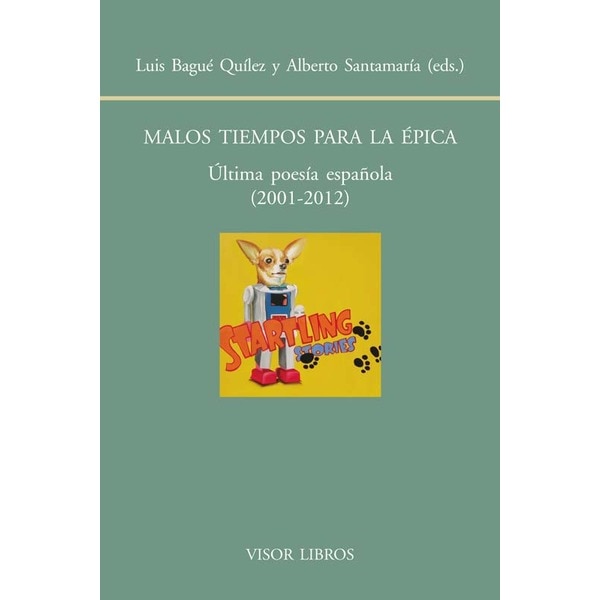 Malos tiempos para la épica.: Última poesía española (2001 - 2012) (Tapa blanda con solapas)