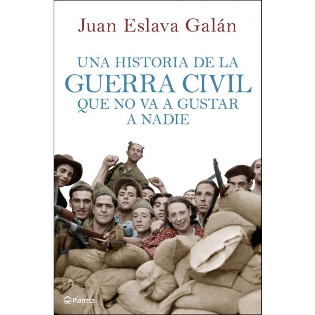Una historia de la guerra civil que no va a gustar a nadie (Tapa dura)