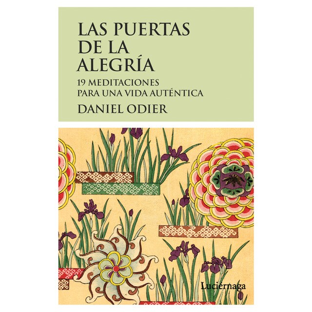 Las puertas de la alegría: 19 meditaciones para una vida auténtica.pdf