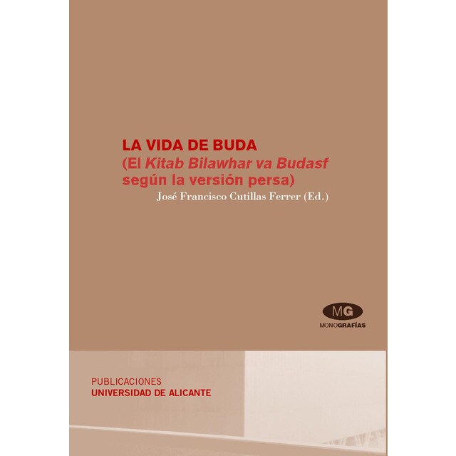 La vida de buda: El kitab bilawhar va budasf según la versión persa (Tapa blanda)