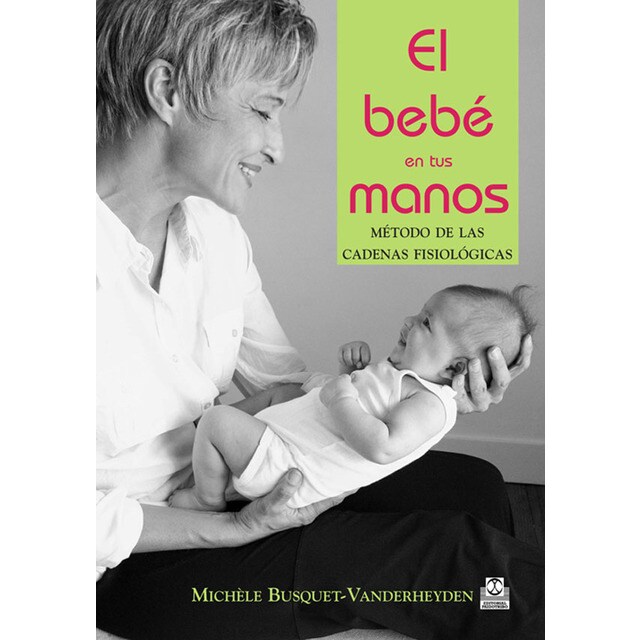 Bebé en tus manos, el. Método de las cadenas fisiológicas.pdf