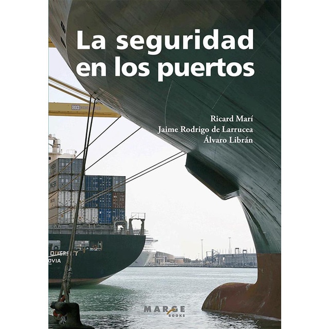 La seguridad en los puertos: Cómo gestionar la protección y la seguridad en instalaciones portuarias según el código PBIP (Tapa blanda)