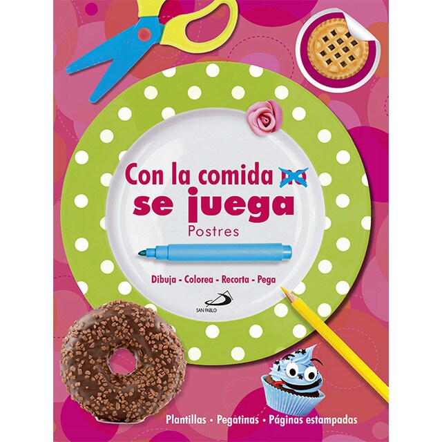 Con la comida no se juega. Postres: Dibuja - colorea - recorta - pega.pdf