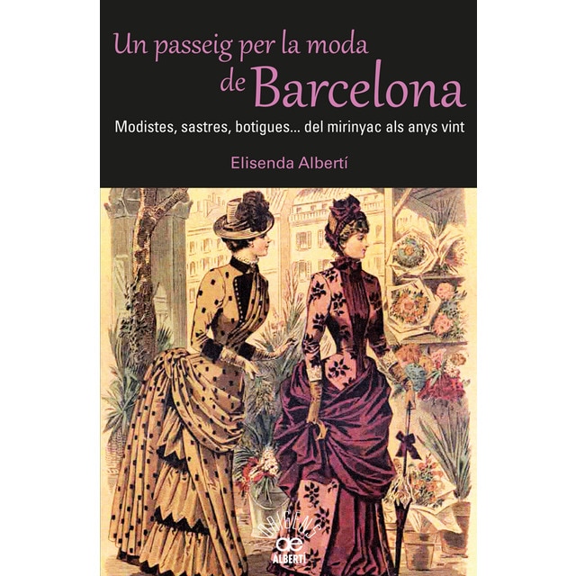 Un passeig per la moda de barcelona. Modistes, sastres, botigues. Del mirinyac als anys vint.pdf