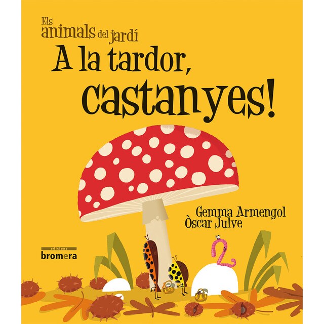 A la tardor, castanyes!