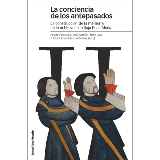 Conciencia de los antepasados, la: Construcción de la memoria de la nobleza en la baja edad media.pdf