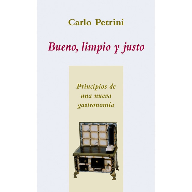 Bueno, limpio y justo : principios de una buena gastronomía.pdf
