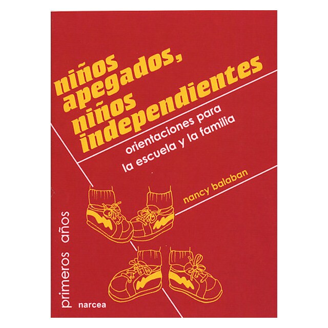 Niños apegados, niños independientes: Orientaciones para la escuela y la familia.pdf