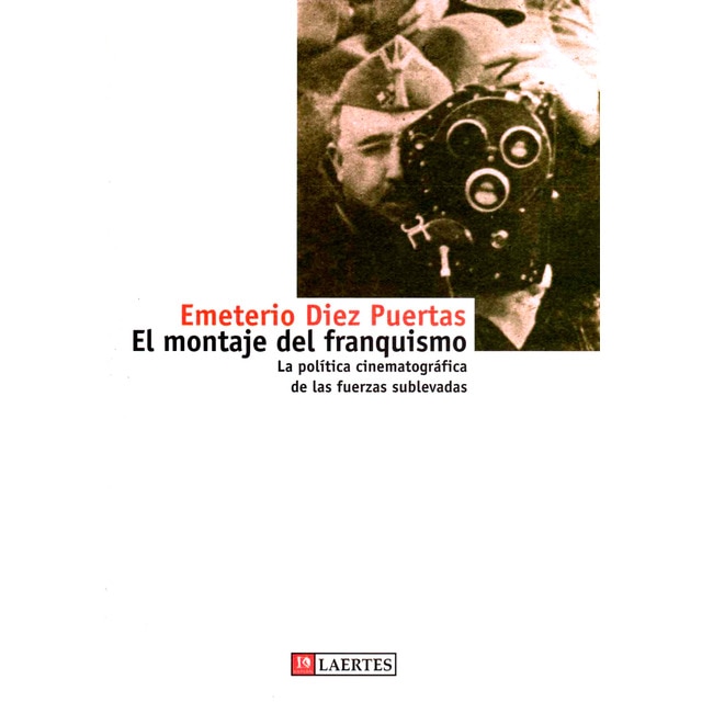 El montaje del franquismo: la política cinematográfica de las fuerzas sublevadas.pdf