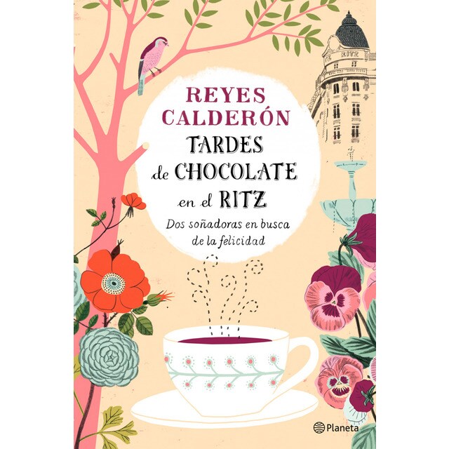 Tardes de chocolate en el ritz: Dos soñadoras en busca de la felicidad (Tapa blanda)