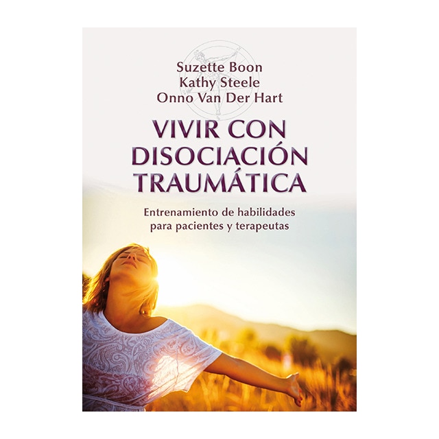 Vivir con disociación traumática: Entrenamiento de habilidades para pacientes y terapeutas.pdf
