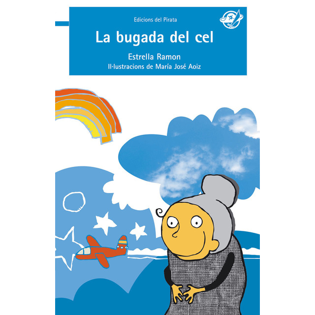 La bugada del cel: Contes en català per a 7 anys: llibre amb humor: quina catàstrofe por provocar una àvia quan puja al cel? (Tapa blanda)
