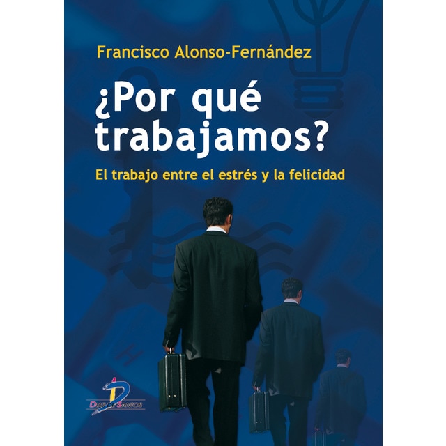¿por qué trabajamos? el trabajo entre el estrés y la felicidad.pdf